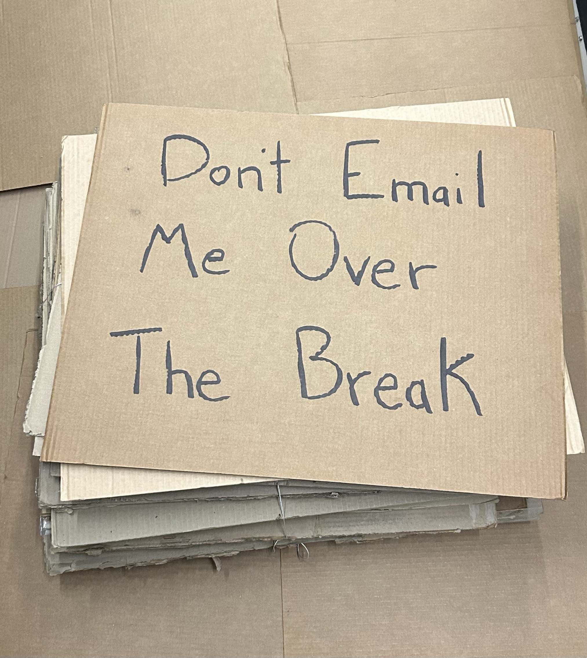 Don't Email Me Over The Break