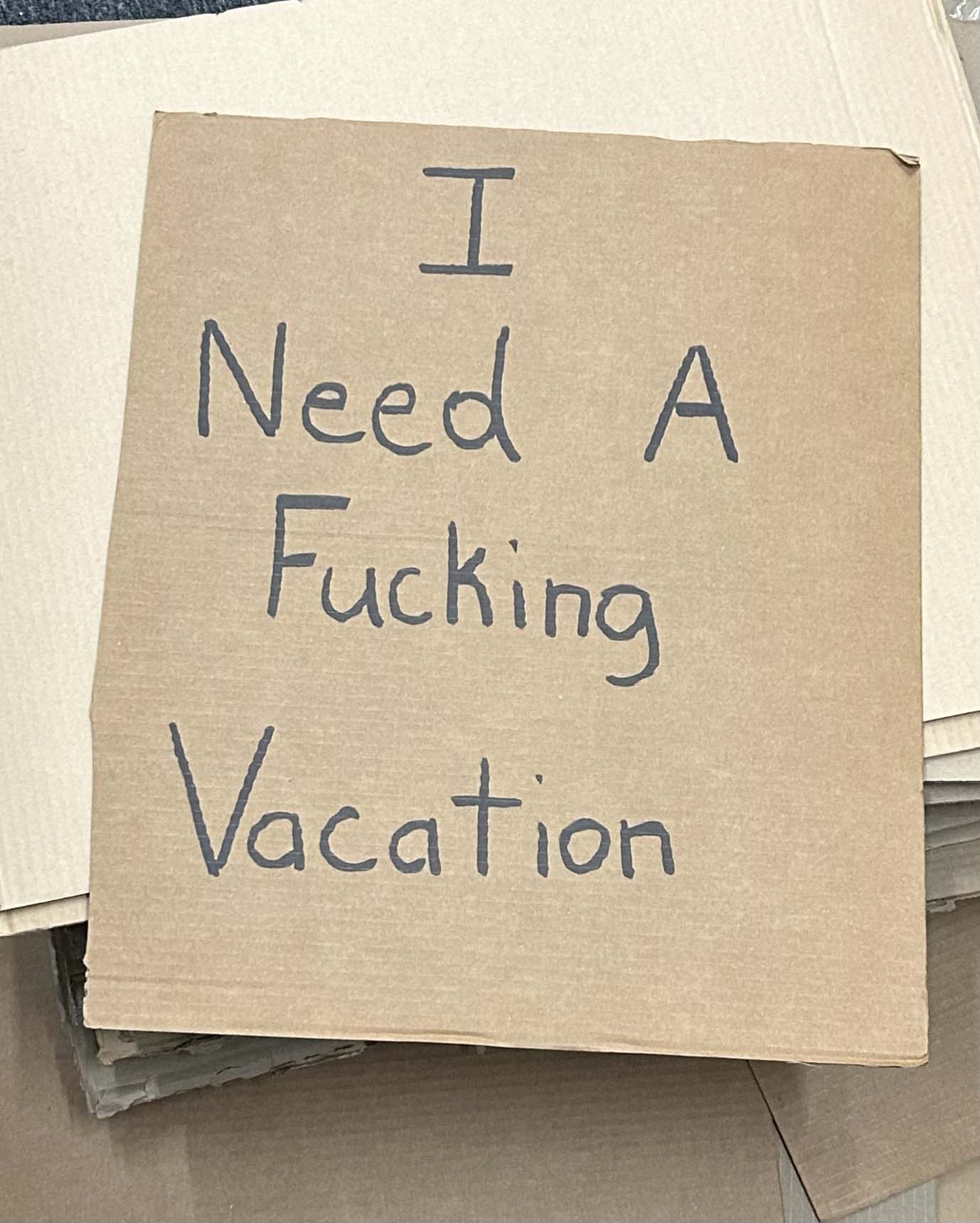 I Need A Fucking Vacation
