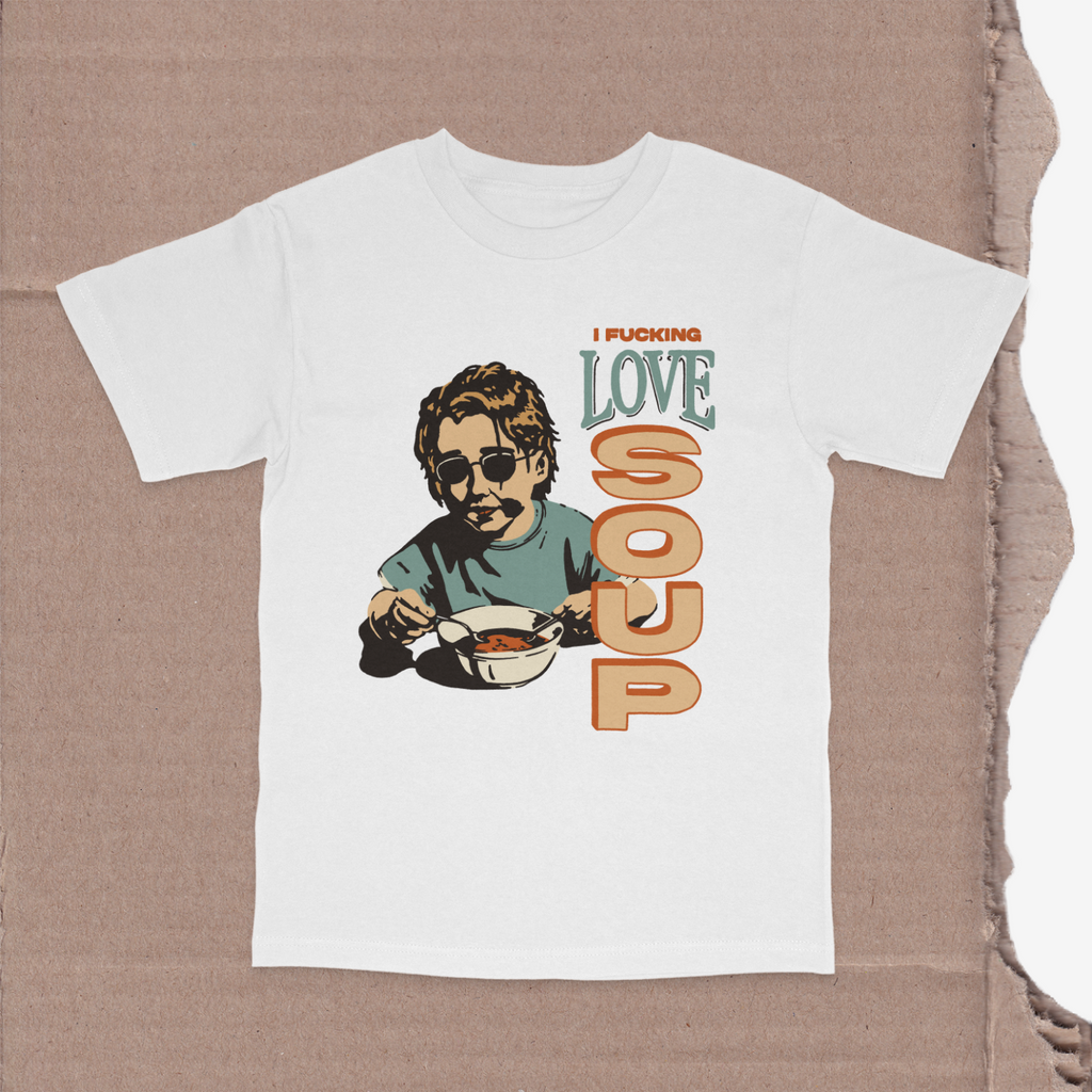 Fucking Love Soup Shirt